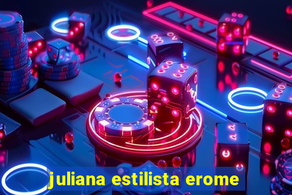 juliana estilista erome